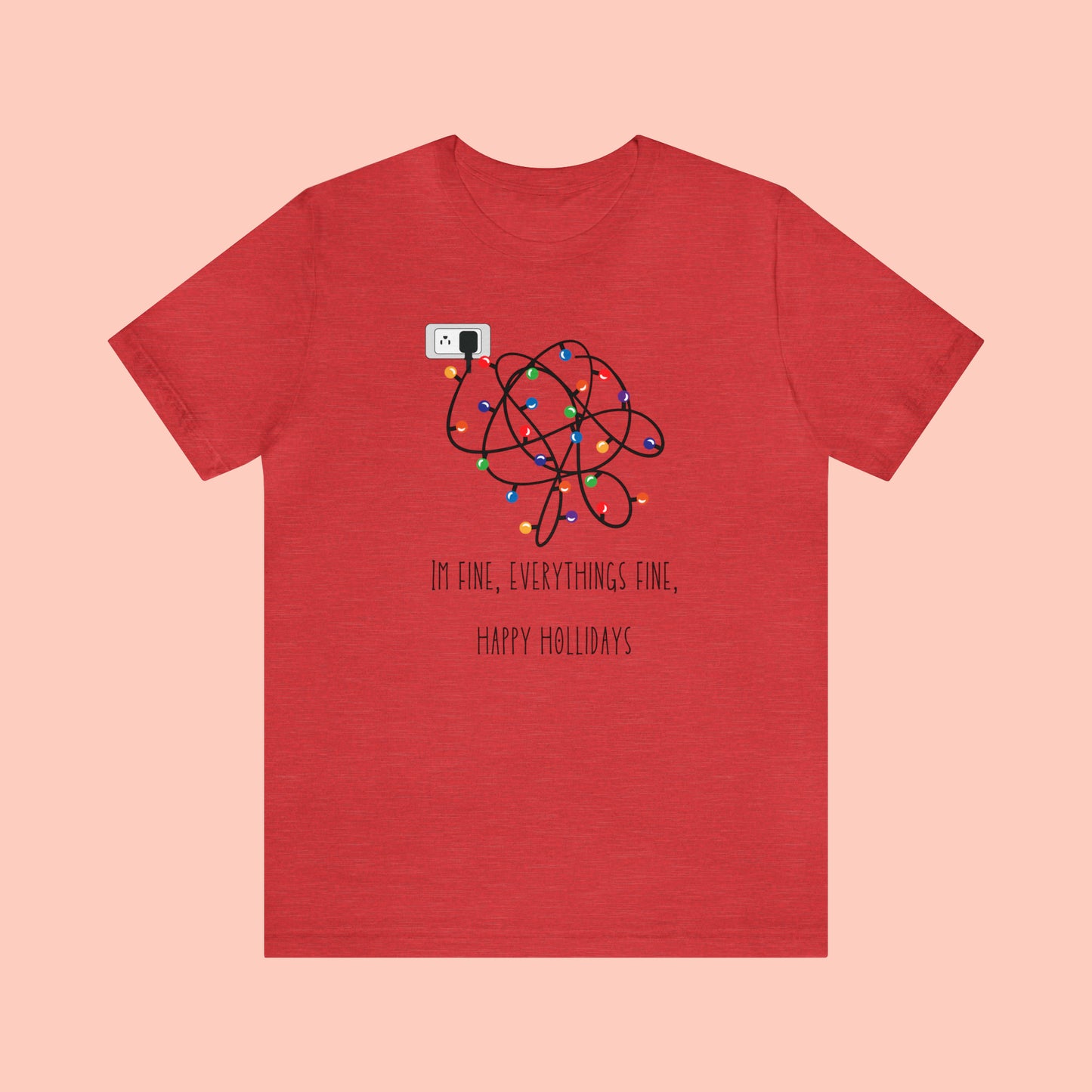 It’s fine, everything’s fine, - Christmas Short Sleeve Tee