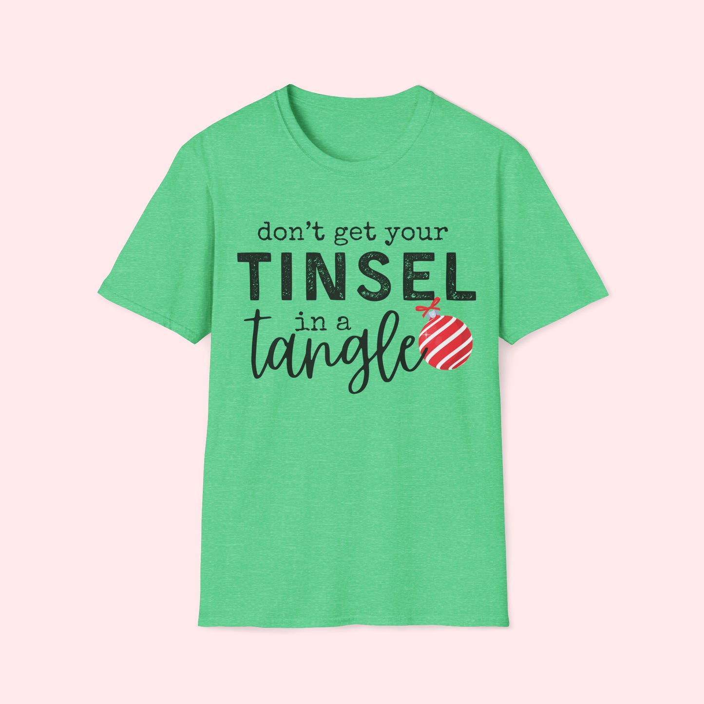 Don’t Get Your Tinsel in a Tangle - Christmas T-Shirt