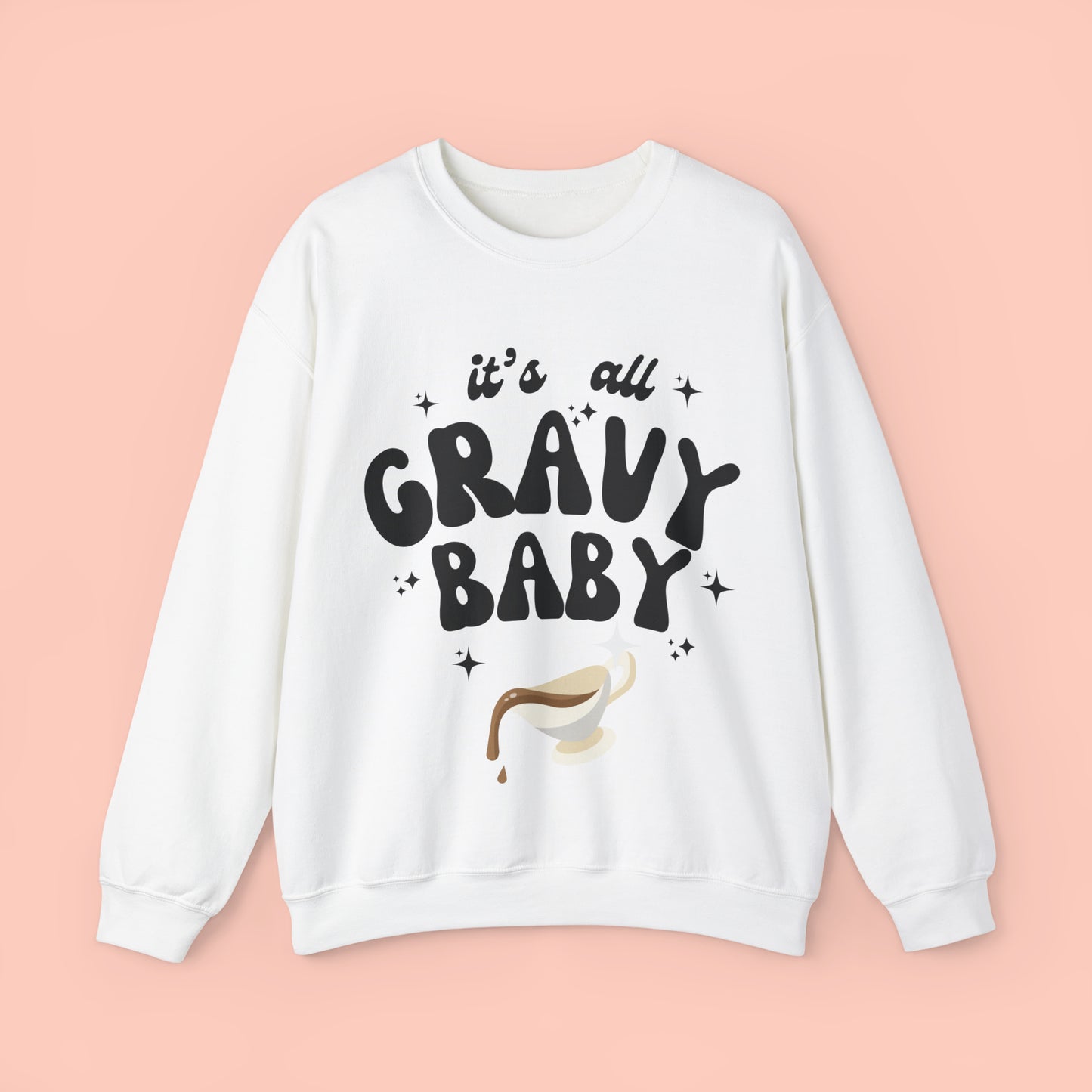 It's All Gravy Baby - Thanksgiving Crewneck Sweatshirt