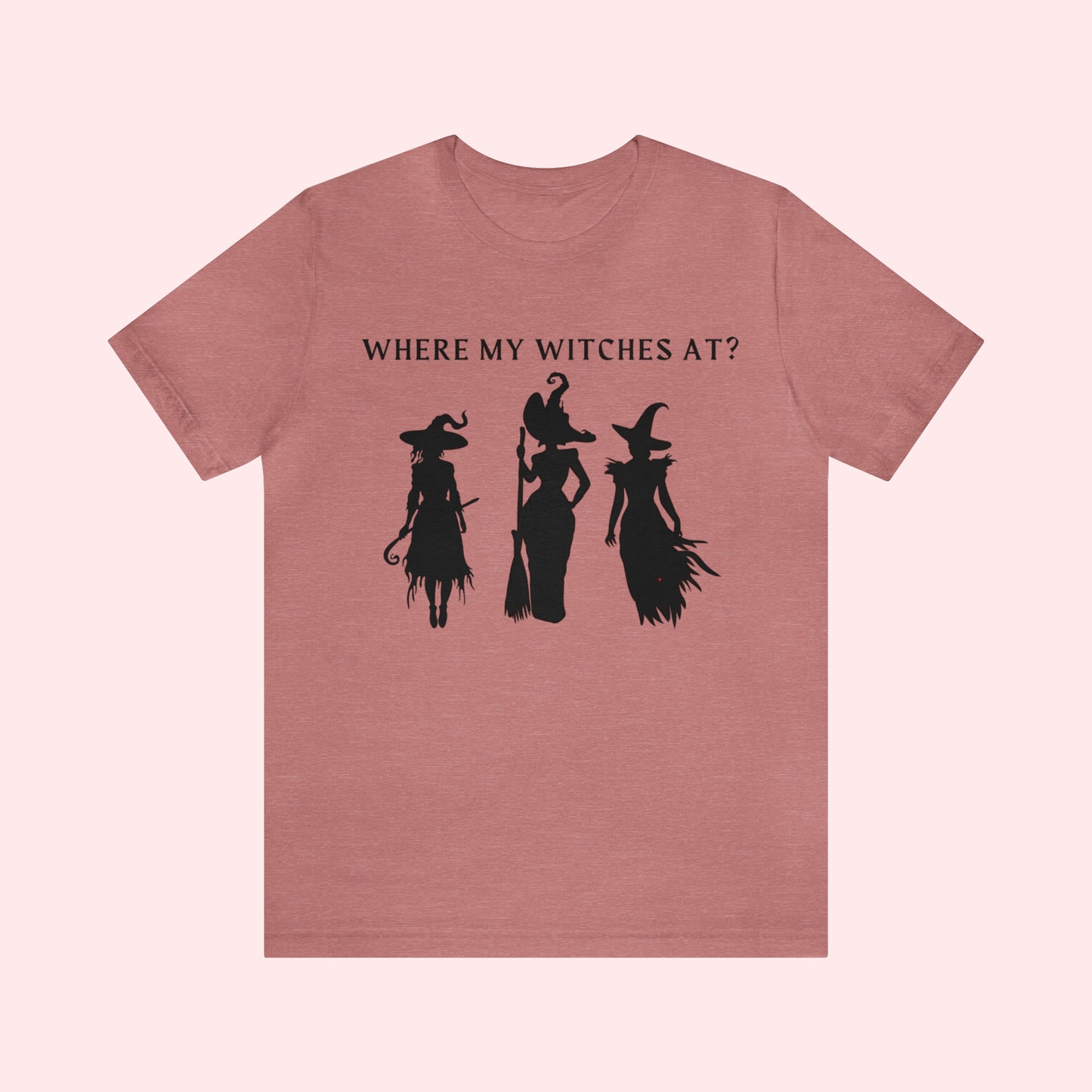 Where My Witches at Tee