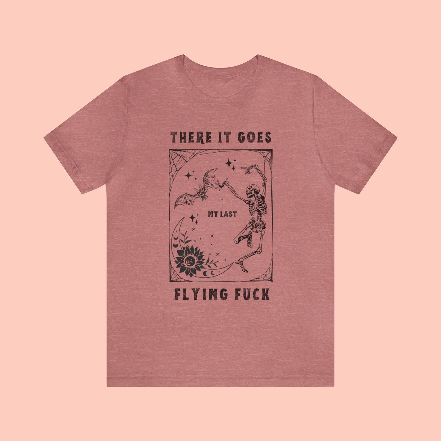 There It Goes My Last Flying Fuck - Halloween Tshirt -