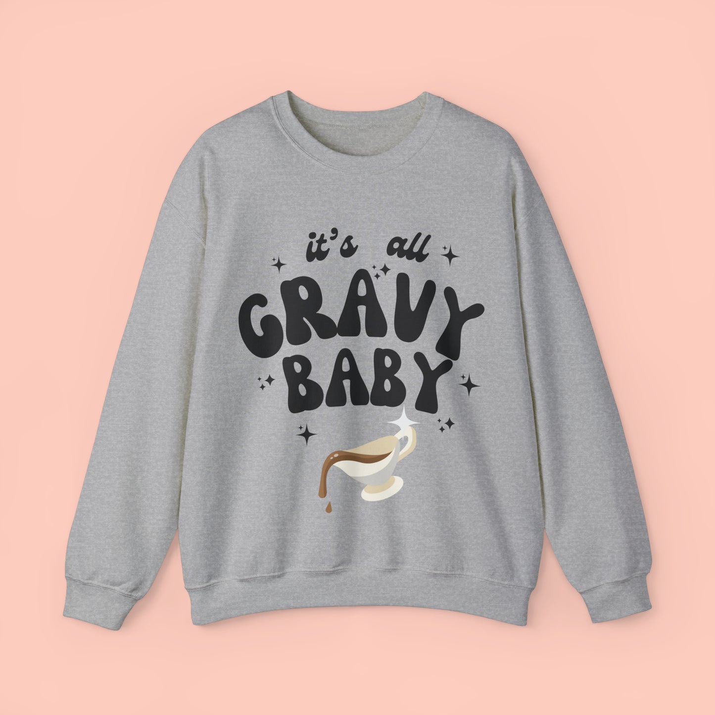 It's All Gravy Baby - Thanksgiving Crewneck Sweatshirt