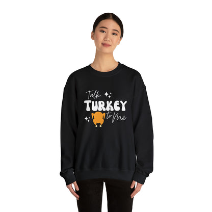 Talk Turkey To Me - Thanksgiving Crewneck Sweatshirt