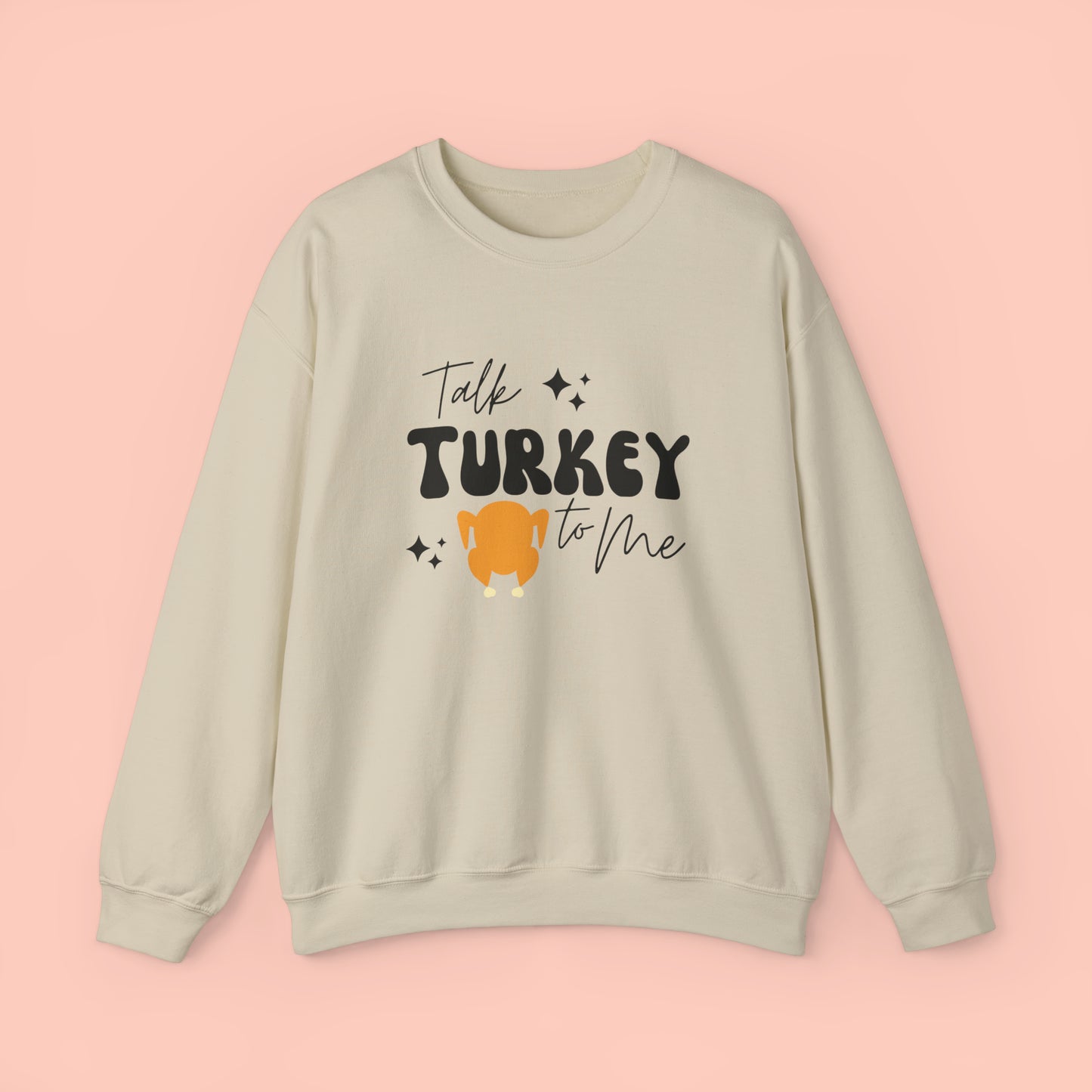 Talk Turkey To Me - Thanksgiving Crewneck Sweatshirt