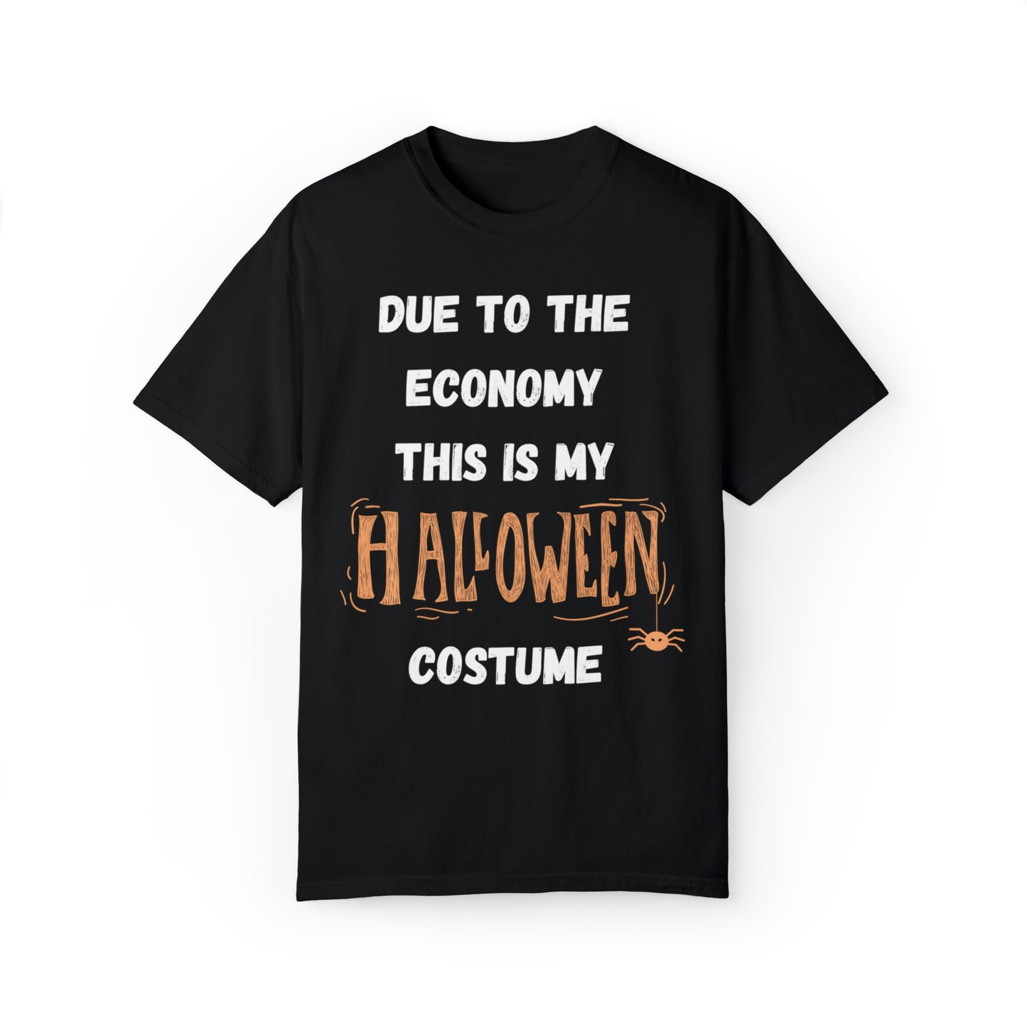 Due To The Economy - Halloween Tshirt -