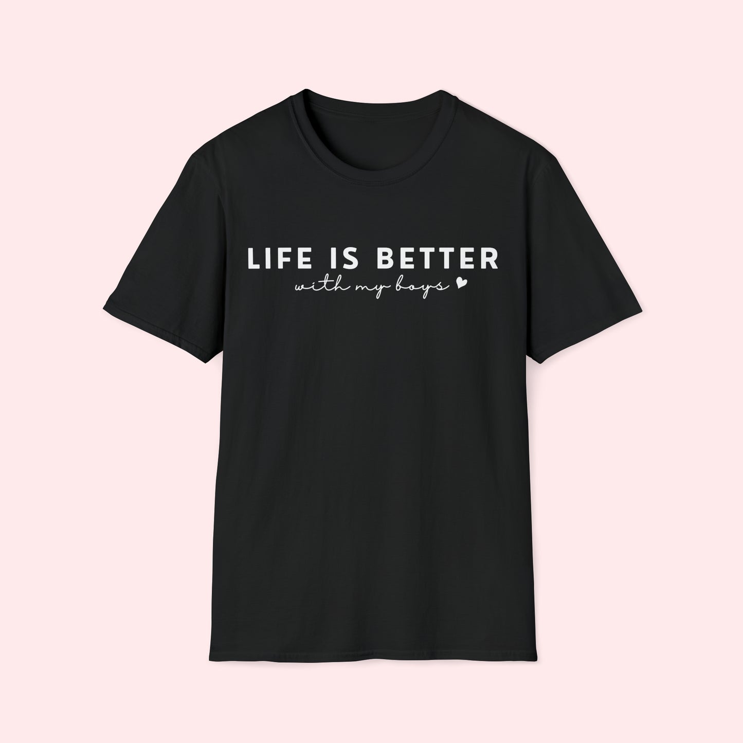 Life Is Better With My Boys - Mother's Day Short Sleeve T-Shirt