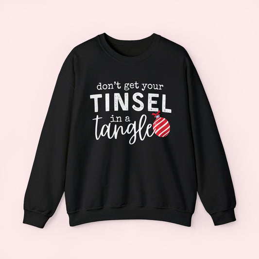 Don't Get Your Tinsel In a Tangle - Christmas Crewneck Sweatshirt