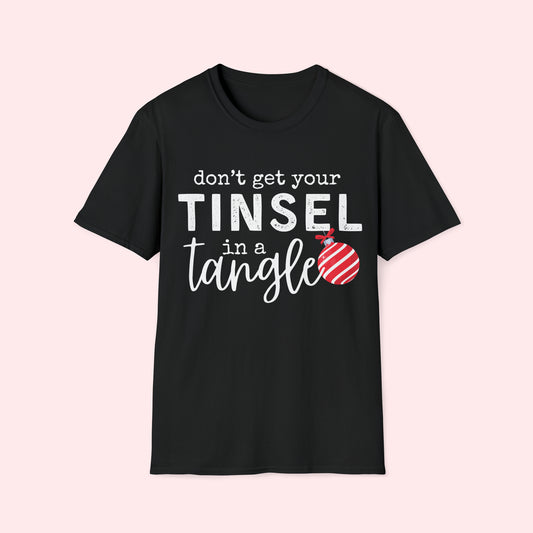 Don’t Get Your Tinsel in a Tangle - Christmas T-Shirt