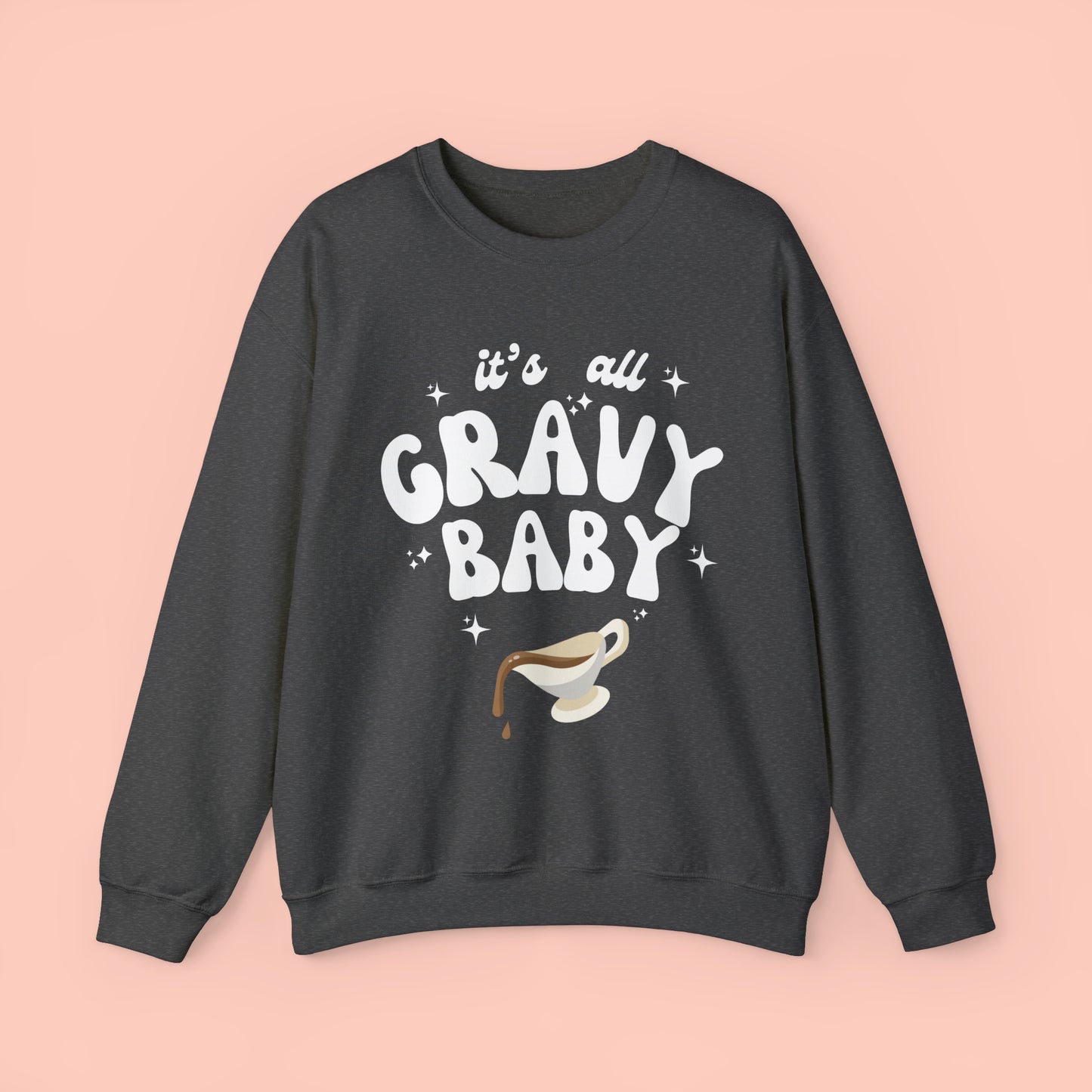 It's All Gravy Baby - Thanksgiving Crewneck Sweatshirt